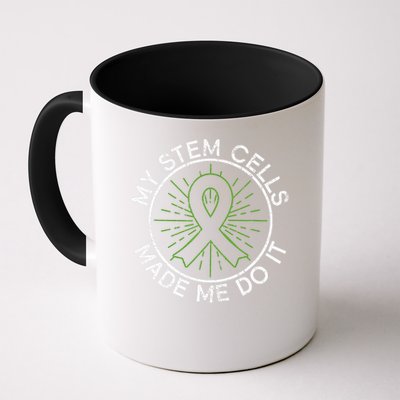 My Stem Cells Made Me Do It - Stem Cell Transplant Coffee Mug
