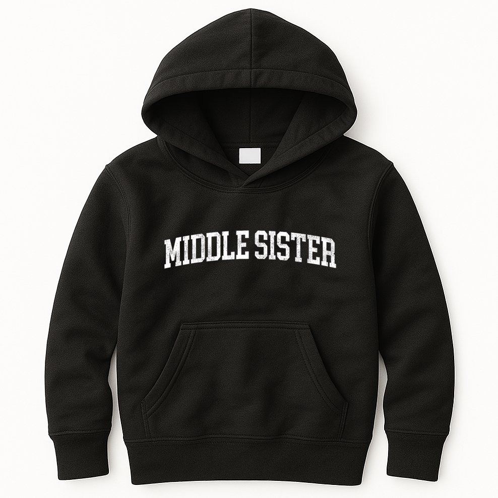 Middle Sister Classic Bold Font Middle Sister Birthday Gift Kids Hoodie