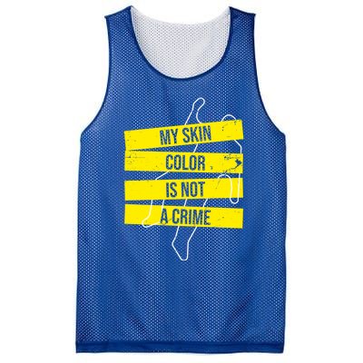 My Skin Color Is Not A Crime Black Empowert Gift Mesh Reversible Basketball Jersey Tank