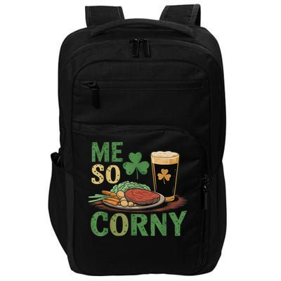 Me So Corny Beer Corned Beef And Cabbage St Patrick'S Day Impact Tech Backpack