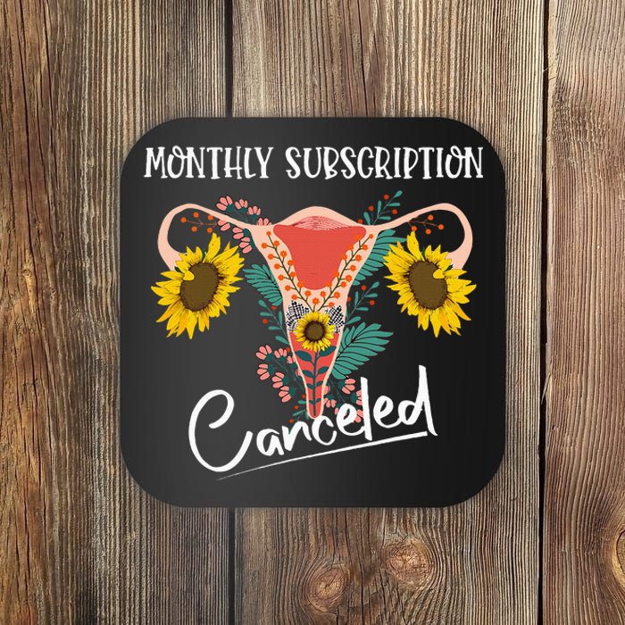 Monthly Subscription Canceled Funny Hysterectomy Recovery Coaster