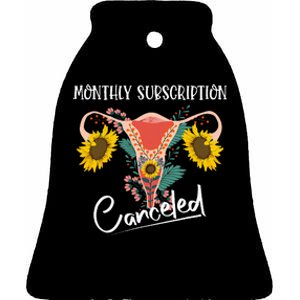 Monthly Subscription Canceled Funny Hysterectomy Recovery Ceramic Bell Ornament