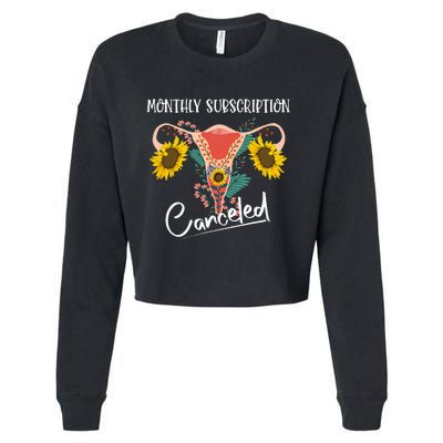 Monthly Subscription Canceled Funny Hysterectomy Recovery Cropped Pullover Crew