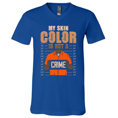 My Skin Color Is Not A Crime Black History Month Blm Melanin Gift V-Neck T-Shirt