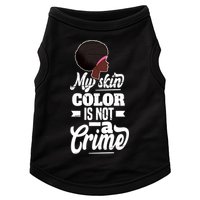 My Skin Color Is Not A Crime Motif For African Americans Meaningful Gift Doggie Tank