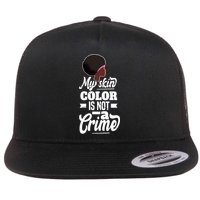 My Skin Color Is Not A Crime Motif For African Americans Meaningful Gift Flatbill Hat