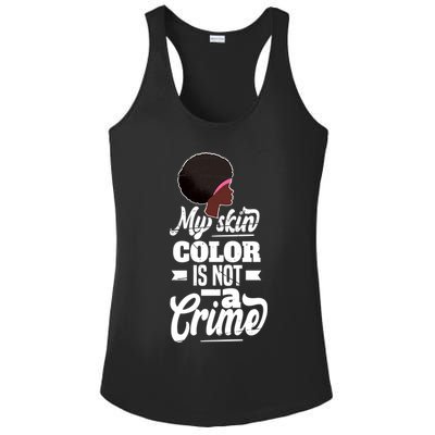 My Skin Color Is Not A Crime Motif For African Americans Meaningful Gift Ladies PosiCharge Competitor Racerback Tank
