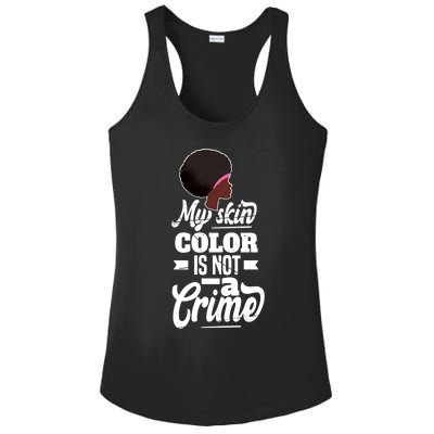 My Skin Color Is Not A Crime Motif For African Americans Meaningful Gift Ladies PosiCharge Competitor Racerback Tank