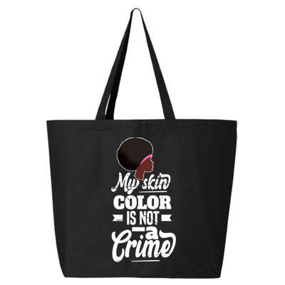 My Skin Color Is Not A Crime Motif For African Americans Meaningful Gift 25L Jumbo Tote