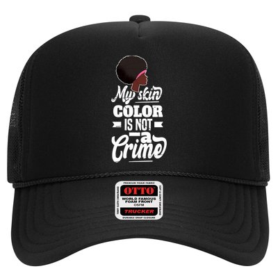 My Skin Color Is Not A Crime Motif For African Americans Meaningful Gift Trucker Hat