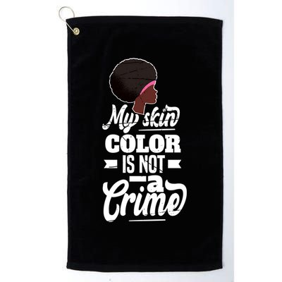 My Skin Color Is Not A Crime Motif For African Americans Meaningful Gift Golf Towel