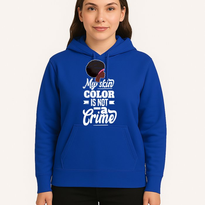 My Skin Color Is Not A Crime Motif For African Americans Meaningful Gift Hoodie