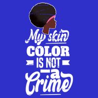 My Skin Color Is Not A Crime Motif For African Americans Meaningful Gift Hoodie