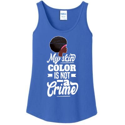 My Skin Color Is Not A Crime Motif For African Americans Meaningful Gift Ladies Essential Tank