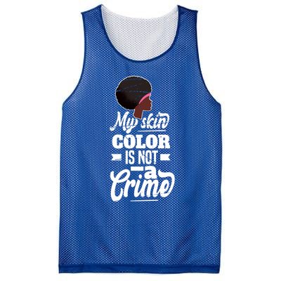 My Skin Color Is Not A Crime Motif For African Americans Meaningful Gift Mesh Reversible Basketball Jersey Tank