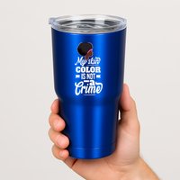My Skin Color Is Not A Crime Motif For African Americans Meaningful Gift Tumbler