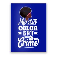 My Skin Color Is Not A Crime Motif For African Americans Meaningful Gift Poster