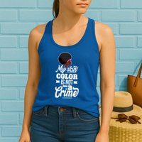 My Skin Color Is Not A Crime Motif For African Americans Meaningful Gift Womens Tank Top