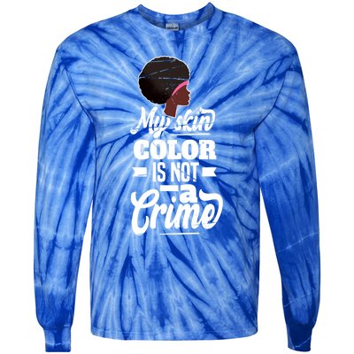 My Skin Color Is Not A Crime Motif For African Americans Meaningful Gift Tie-Dye Long Sleeve Shirt