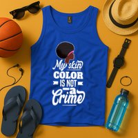 My Skin Color Is Not A Crime Motif For African Americans Meaningful Gift Tank Top