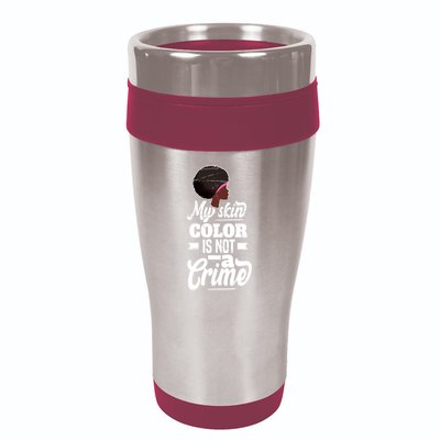 My Skin Color Is Not A Crime Motif For African Americans Meaningful Gift 16oz Travel Tumbler