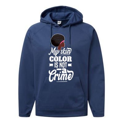 My Skin Color Is Not A Crime Motif For African Americans Meaningful Gift Performance Fleece Hoodie