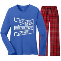 My Skin Color Is Not A Crime Black History Pride Empowert Cute Gift Women's Long Sleeve Flannel Pajama Set 