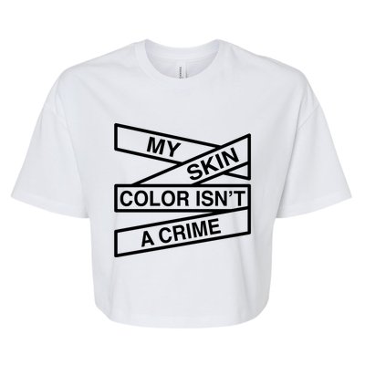 My Skin Color Is Not A Crime Black History Pride Empowert Cute Gift Bella+Canvas Jersey Crop Tee