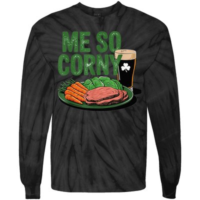 Me So Corny Happy Patricks Day Irish Beer Tie-Dye Long Sleeve Shirt