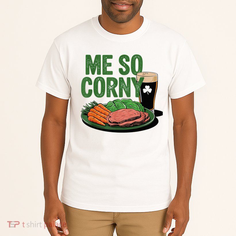 Me So Corny Happy Patricks Day Irish Beer Tall T-Shirt