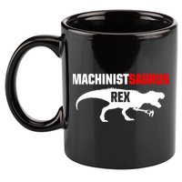 Machinist SaurusRex CNC Machine Operator Machining 11oz C Handle Ceramic Mug