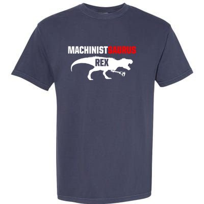 Machinist SaurusRex CNC Machine Operator Machining Garment-Dyed Heavyweight T-Shirt