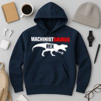 Machinist SaurusRex CNC Machine Operator Machining Hoodie
