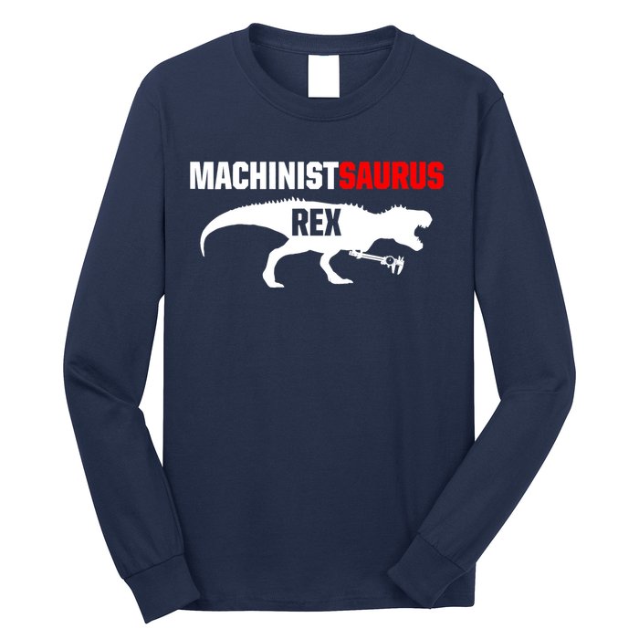 Machinist SaurusRex CNC Machine Operator Machining Long Sleeve Shirt