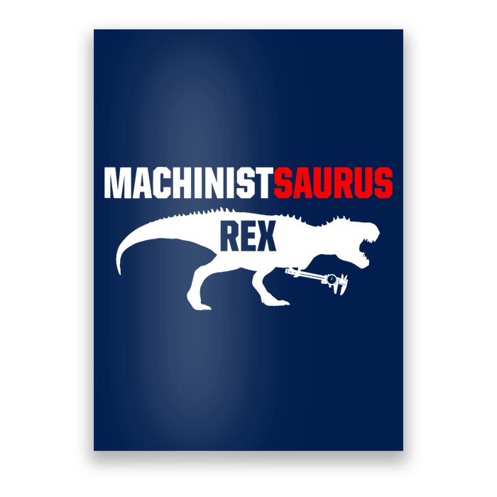 Machinist SaurusRex CNC Machine Operator Machining Poster