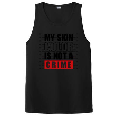 My Skin Color Is Not A Crime Black Peop Gift PosiCharge Competitor Tank