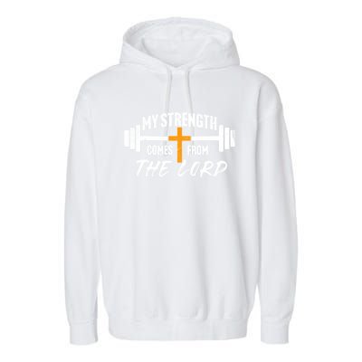 My Strength Comes From The Lord Garment-Dyed Fleece Hoodie