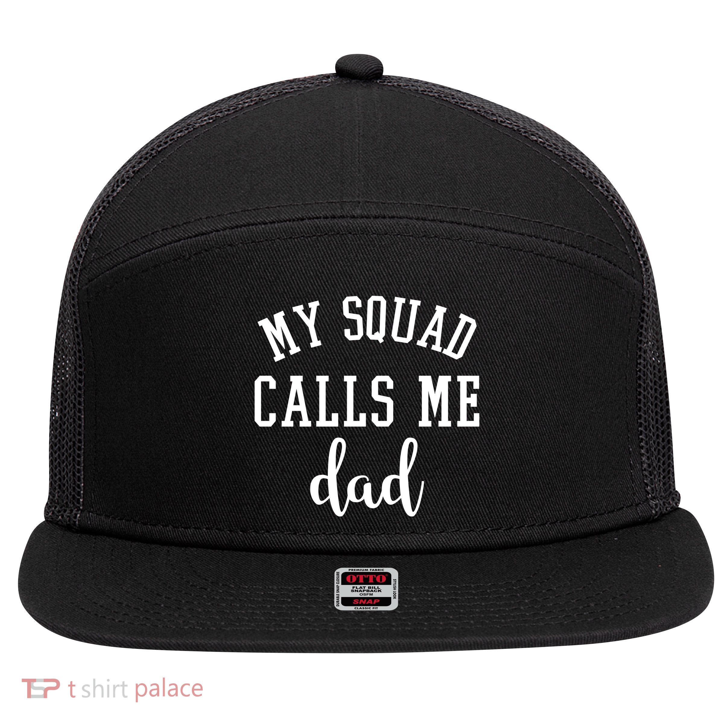 My Squad Calls Me Dad 7 Panel Mesh Trucker Snapback Hat