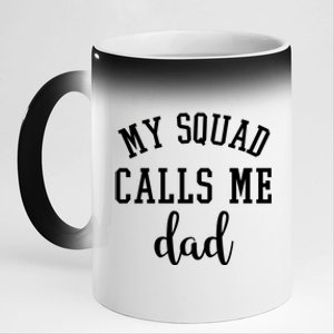 My Squad Calls Me Dad 11oz Black Color Changing Mug