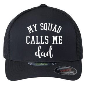 My Squad Calls Me Dad Flexfit Unipanel Trucker Cap