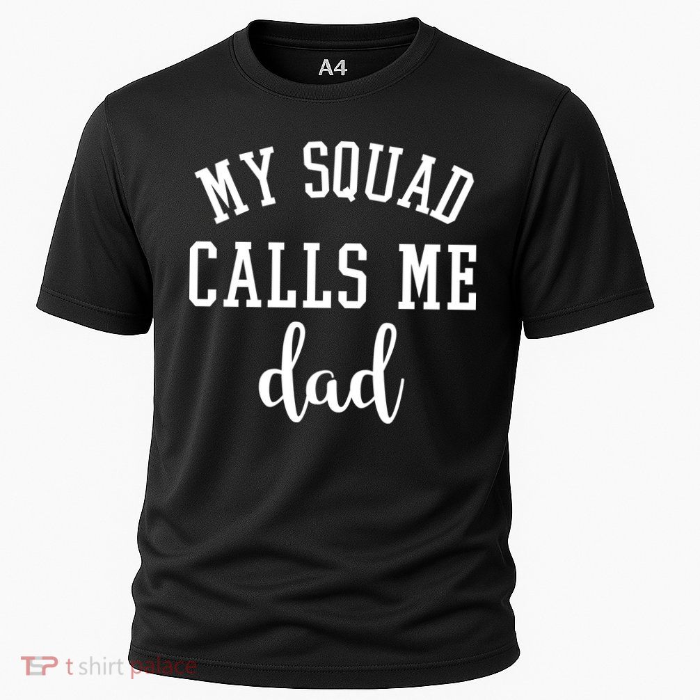 My Squad Calls Me Dad Performance Shirt