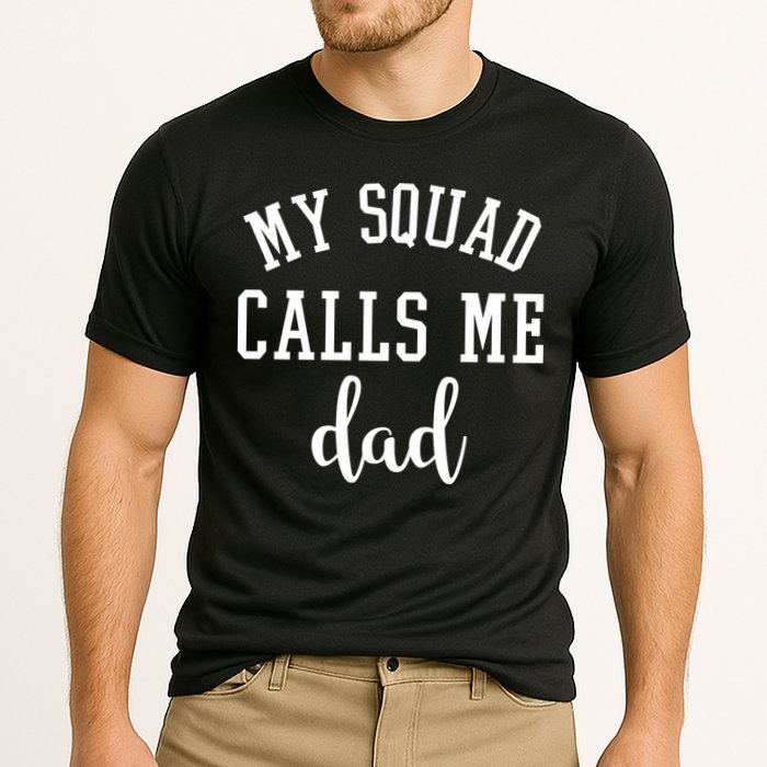 My Squad Calls Me Dad Performance Shirt