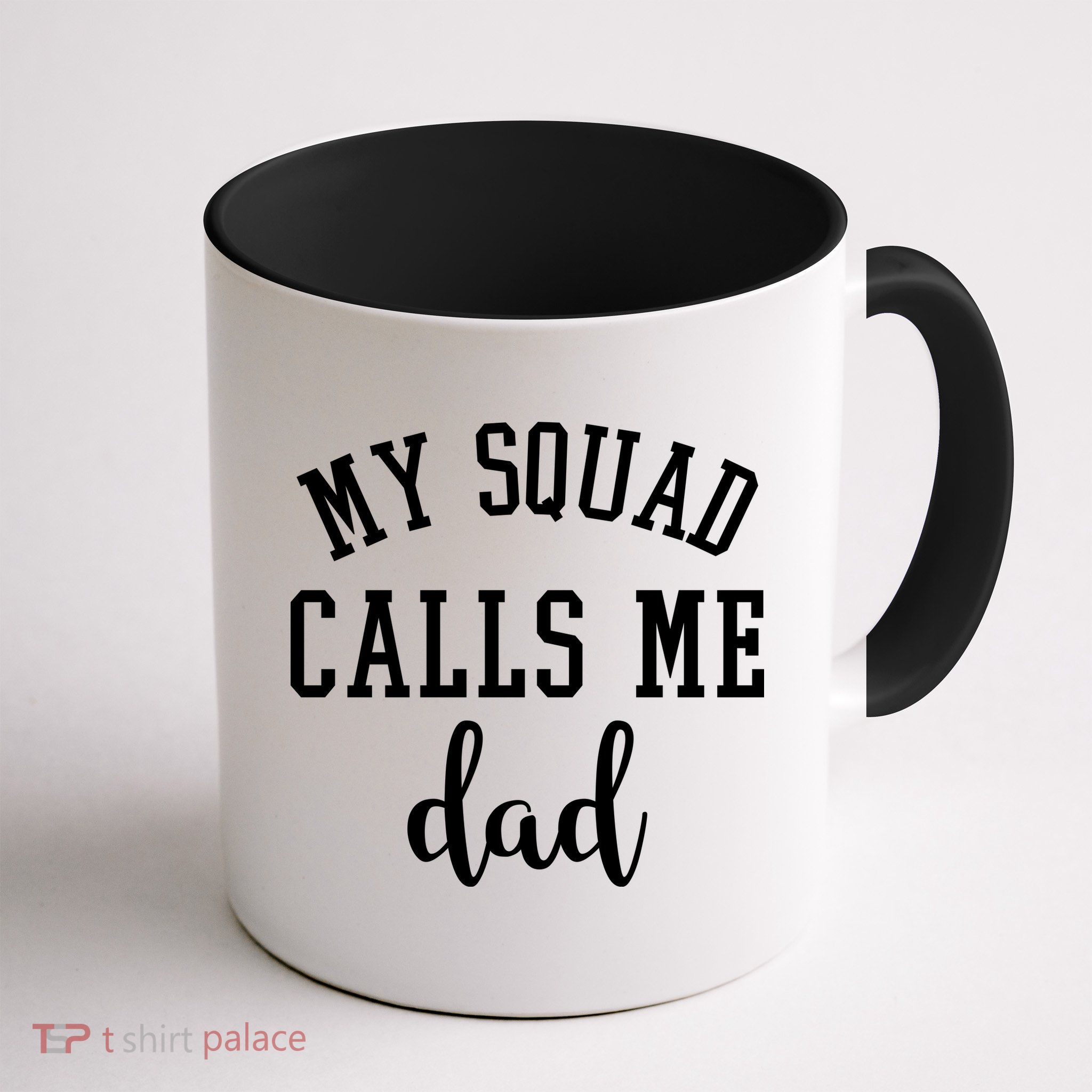 My Squad Calls Me Dad Mug