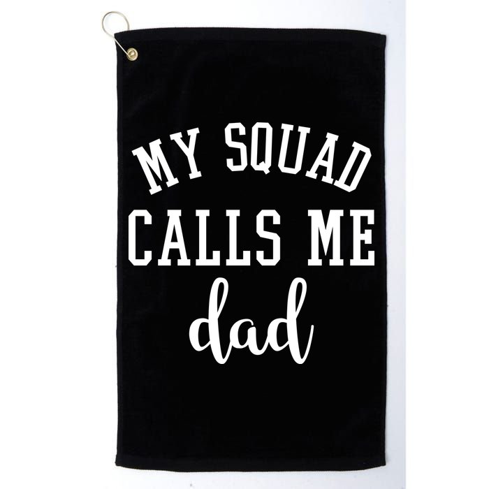 My Squad Calls Me Dad Golf Towel