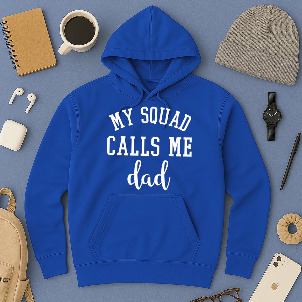 My Squad Calls Me Dad Hoodie