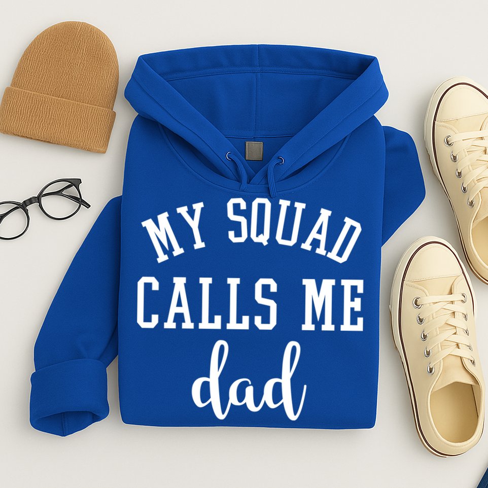 My Squad Calls Me Dad Hoodie