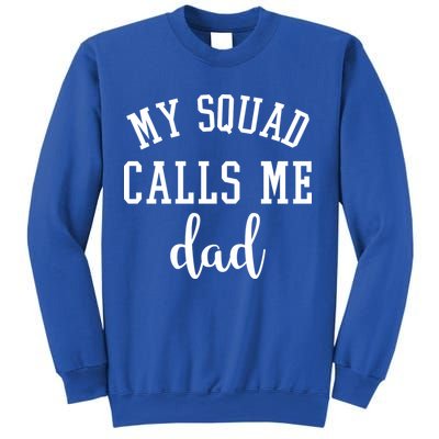 My Squad Calls Me Dad Sweatshirt