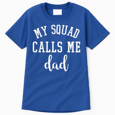 My Squad Calls Me Dad Tall T-Shirt