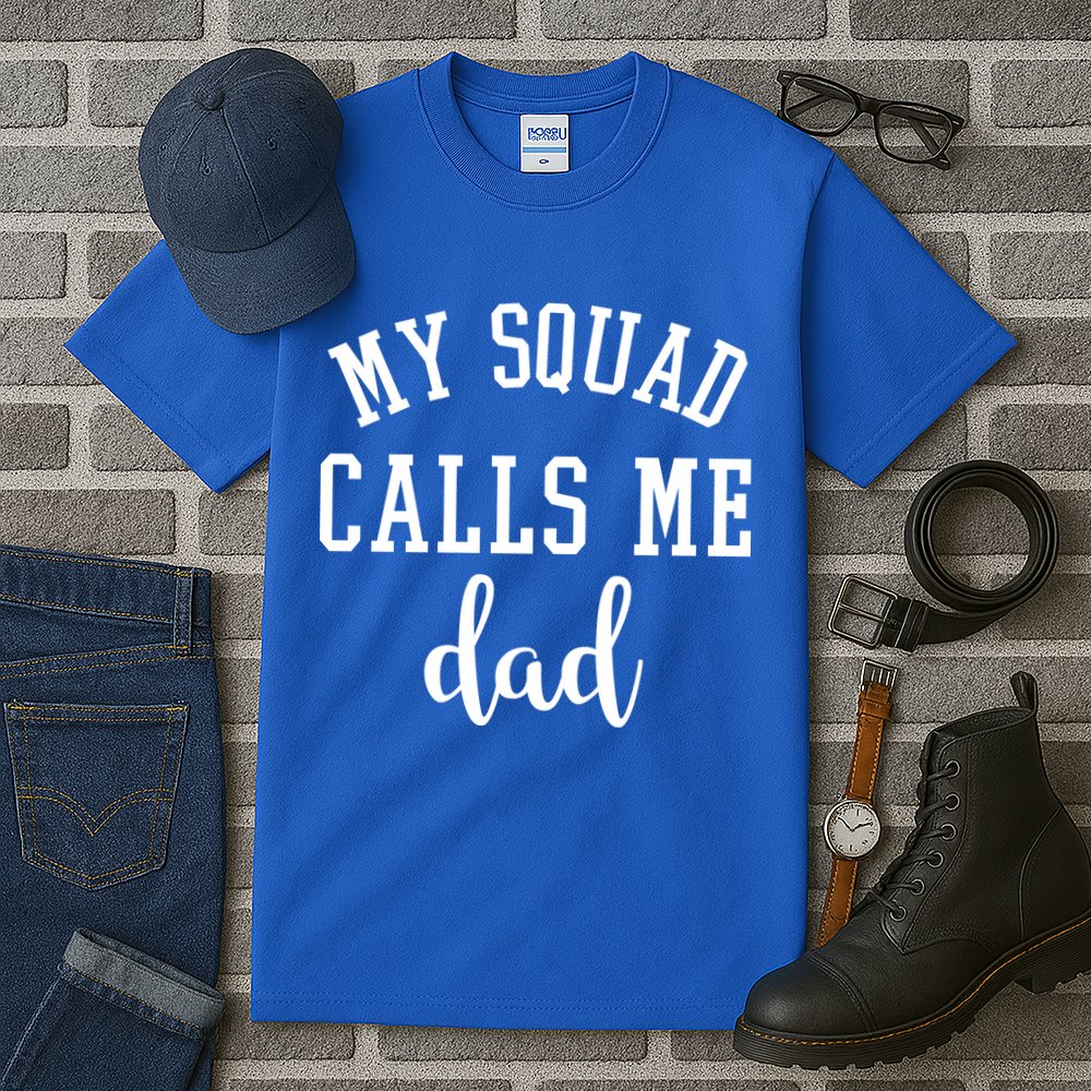 My Squad Calls Me Dad Tall T-Shirt