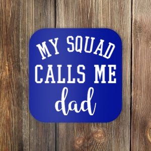 My Squad Calls Me Dad Coaster